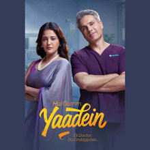Hui Gumm Yaadein - Ek Doctor, Do Zindagiyaan